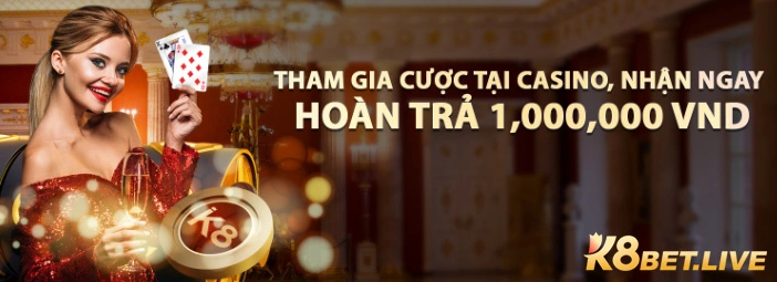 Hoàn trả 1 triệu tại K8 casino